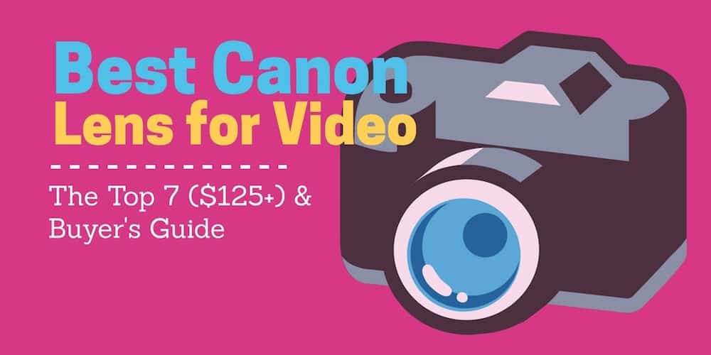 Best Canon Lens for Video