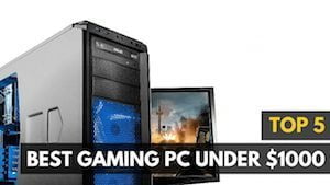 Best Gaming PCs Under $1,000 in 2024 (March Reviews)