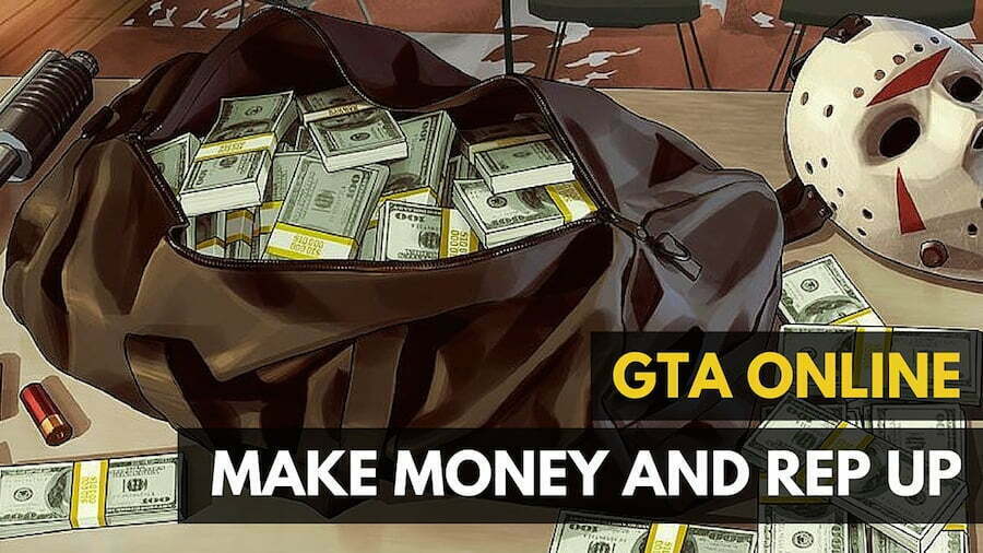 GTA Online: How to Earn Money and Build Your Rep