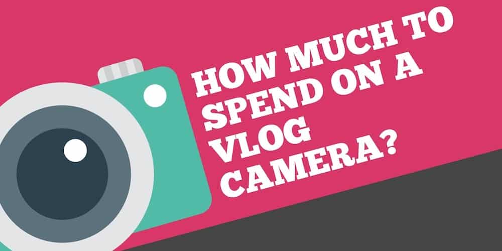 How Much is a Vlog Camera? Read This Before You Overspend