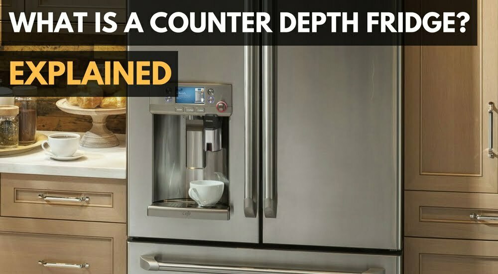 What is a Counter-Depth Refrigerator?